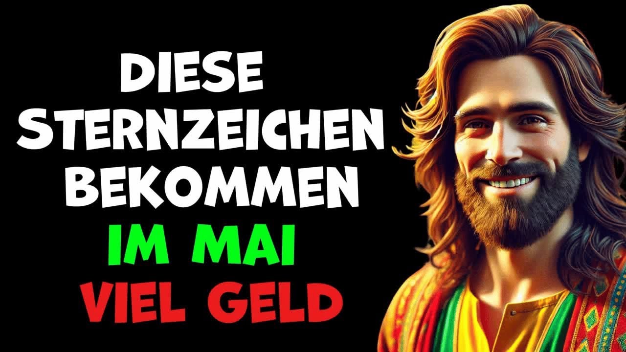 Jesus wird im Mai 2025 vier Sternzeichen viel Geld geben.