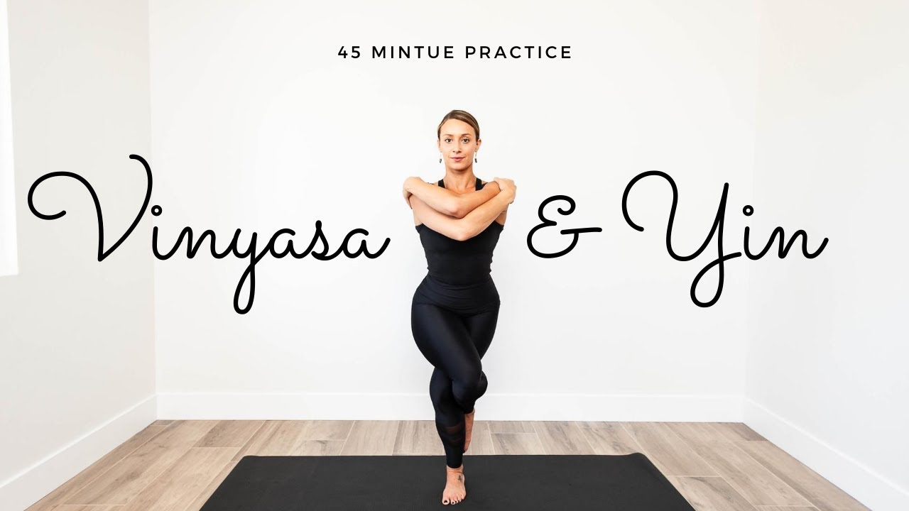 Vinyasa + Yin - 45 Minute Yoga Flow