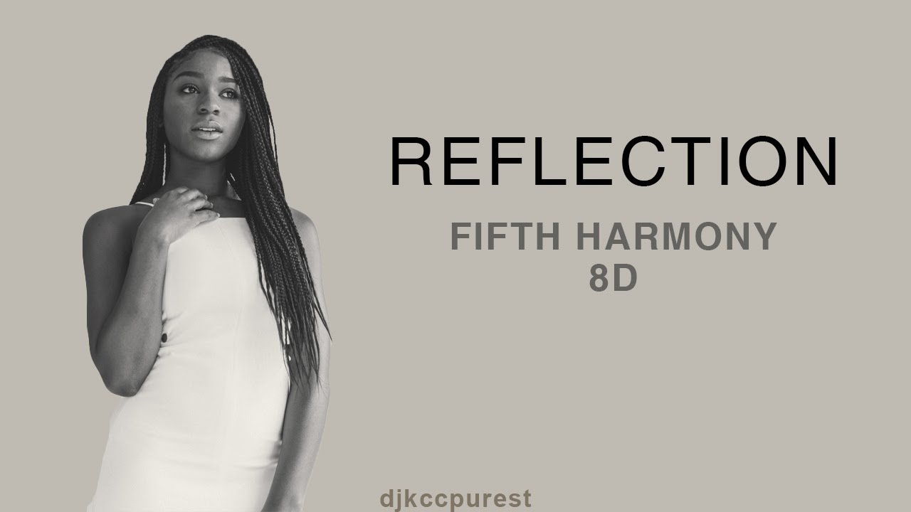 Reflection - Fifth Harmony [8D Use Headphones]
