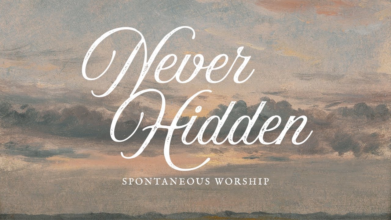 Never Hidden | Worship Set 009