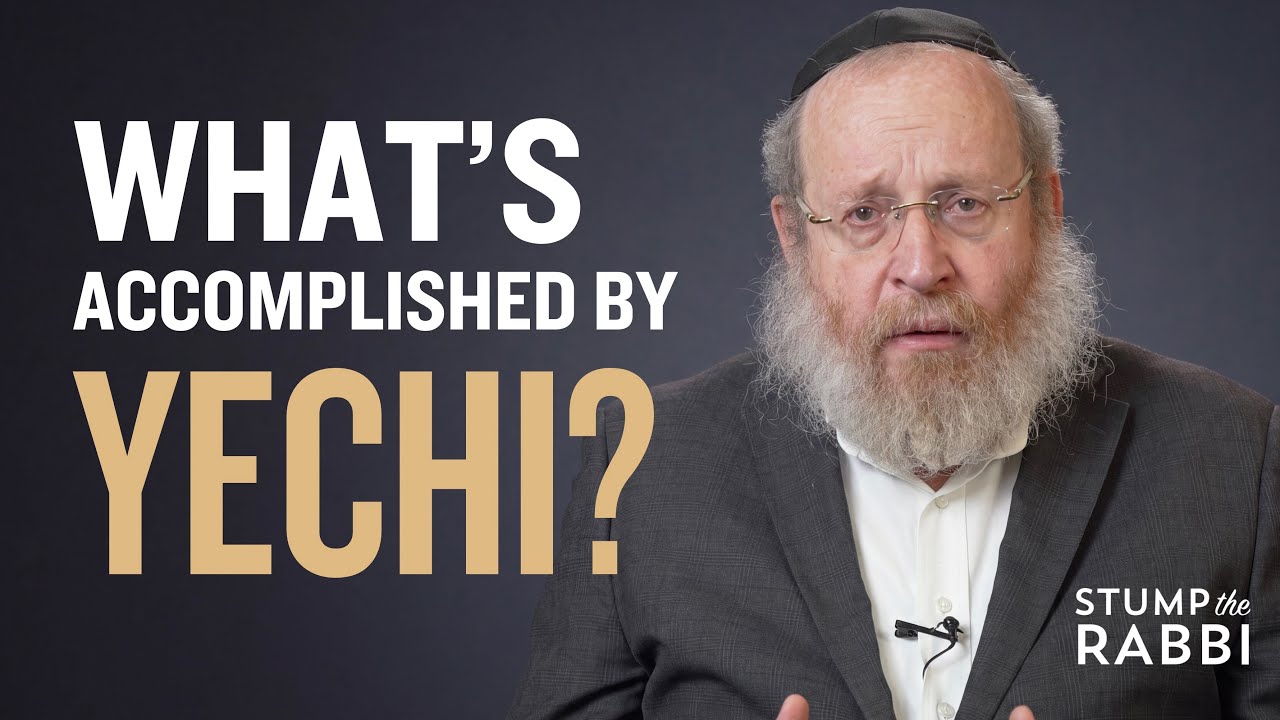 What does one accomplish by saying Yechi?