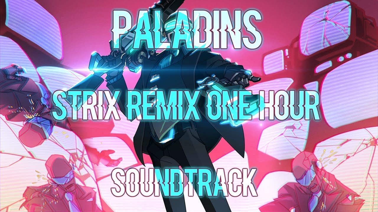 Paladins -  Strix remix one hour