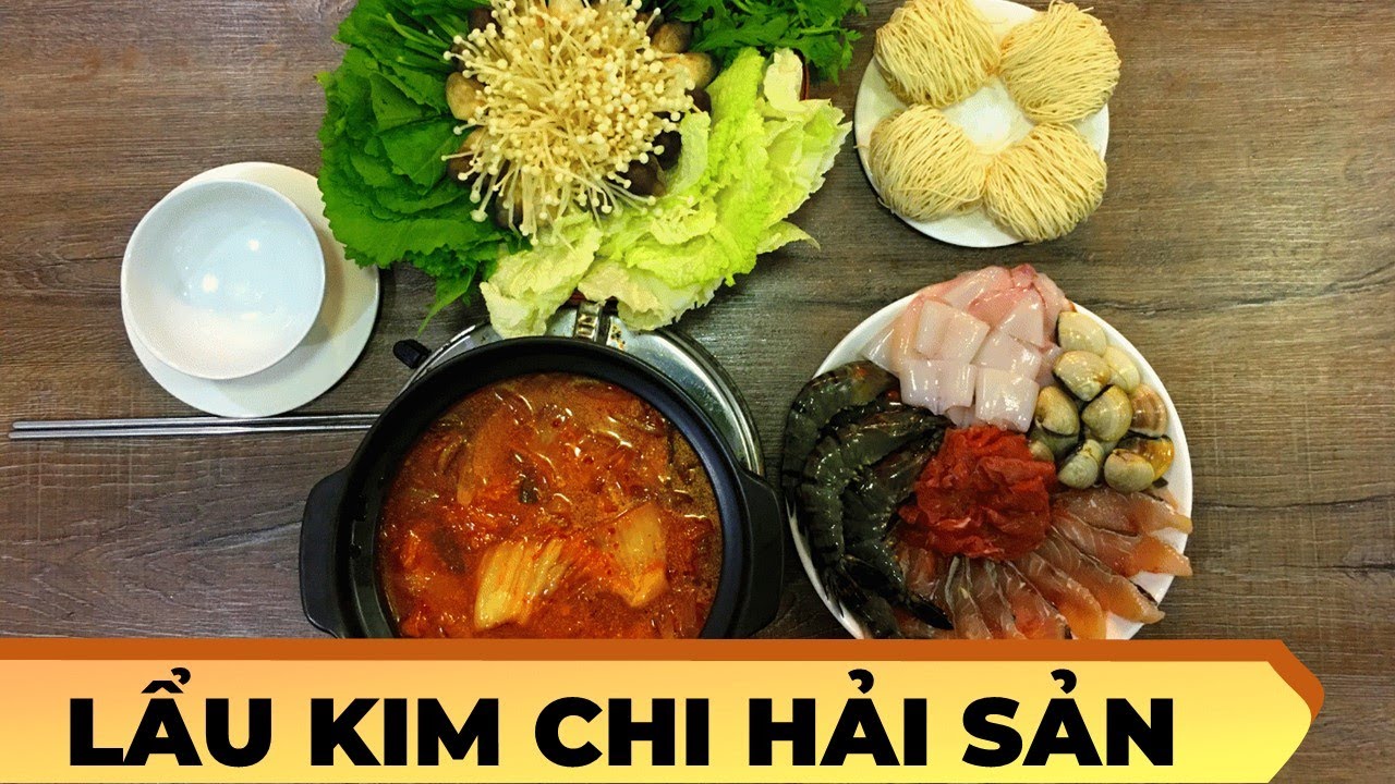 Cách nấu LẨU KIM CHI HẢI SẢN - món ngon không nên bỏ qua #vietnamesefood | Kimchi hotpot