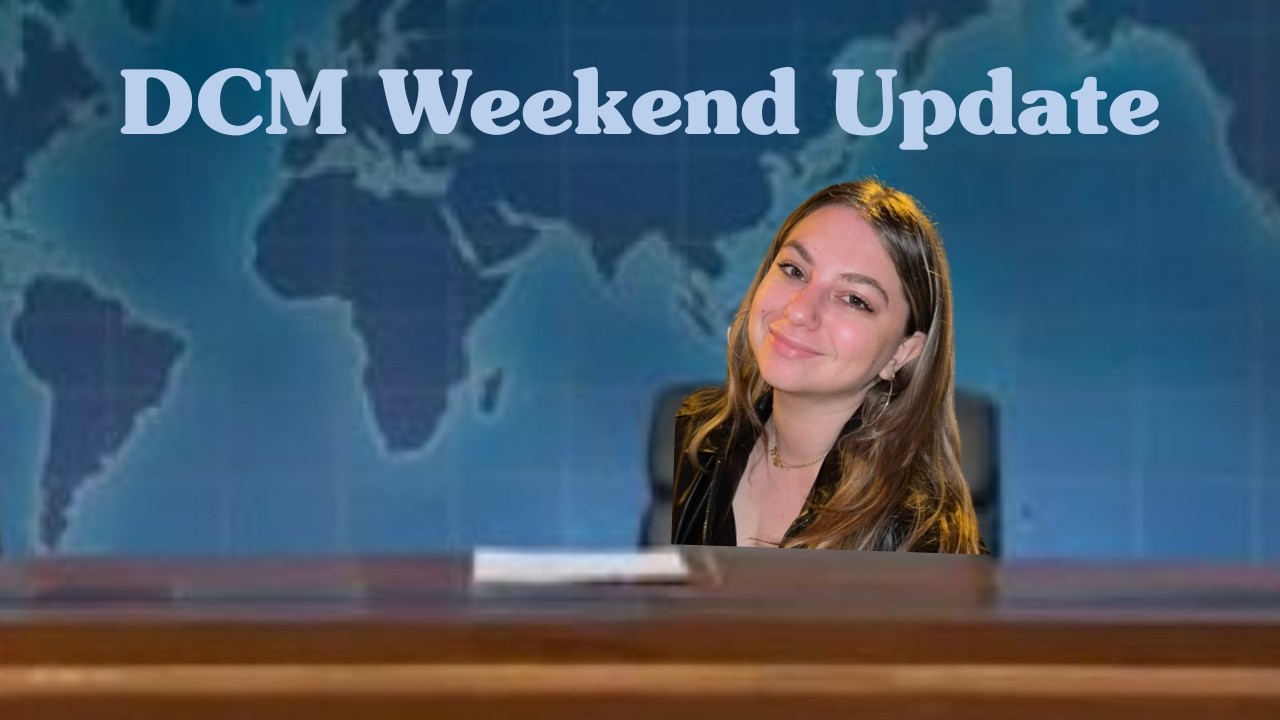 DCM Weekend Update