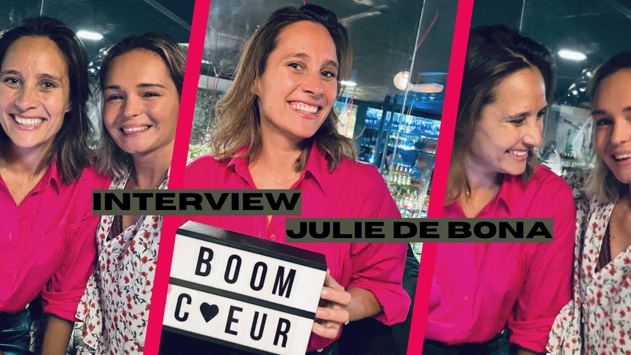 JULIE DE BONA ITW || BOOM COEUR