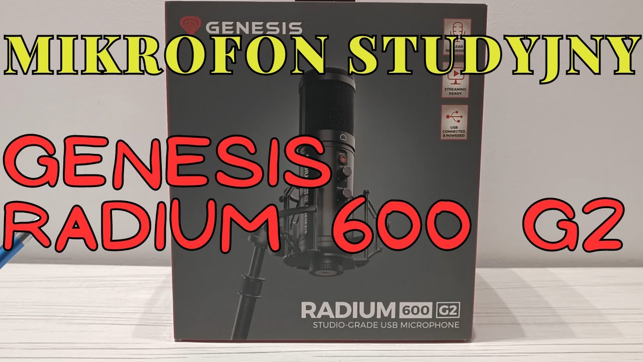 Mikrofon Genesis Radium 600 G2 - rozsądna propozycja dla graczy, streamer&oacute;w i Youtuber&oacute;w - recenzja
