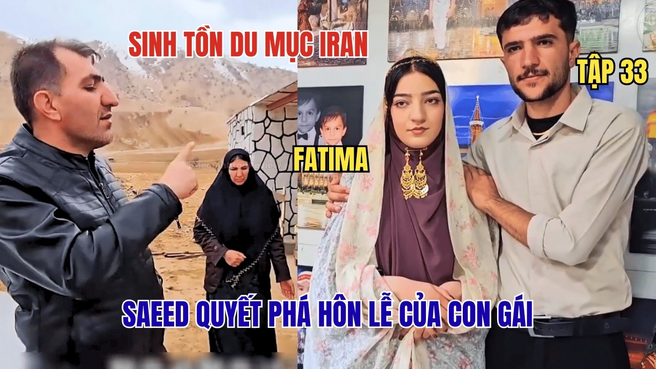 Phần 33- Gia Đình Nhỏ Giữa Núi Rừng: 18 Tuổi Đi Đính Hôn- Cha Ruột Quyết Phá Đám Cưới Đến Cùng