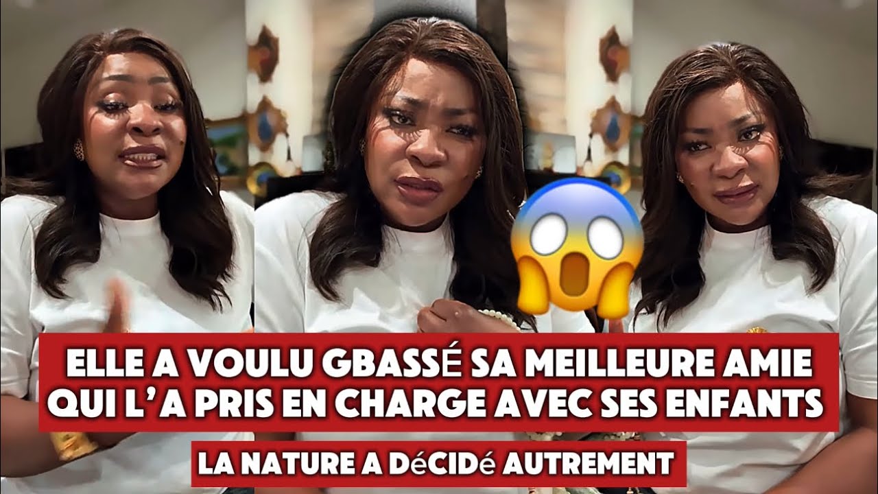 😰 SA MEILLEURE AMIE LUI A ARRACHÉ SON MARI ET L’A VOULU GBASSÉ MAIS LA NATURE EN A DÉCIDÉ AUTREMENT 