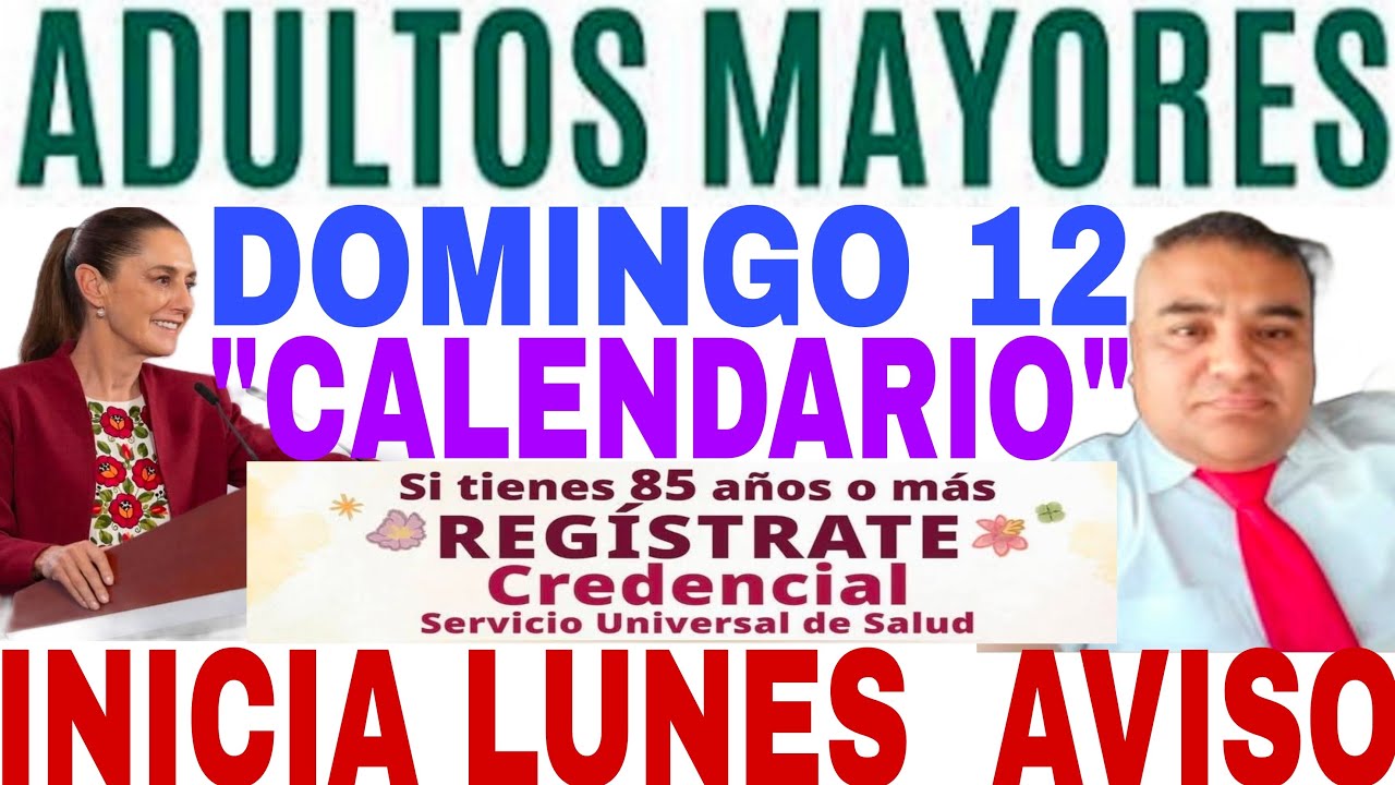 📆URGE LUNES 13 ADULTOS MAYORES INICIA REGISTRO CREDENCIAL UNIVERSAL AVISO CALENDARIO OFICIAL