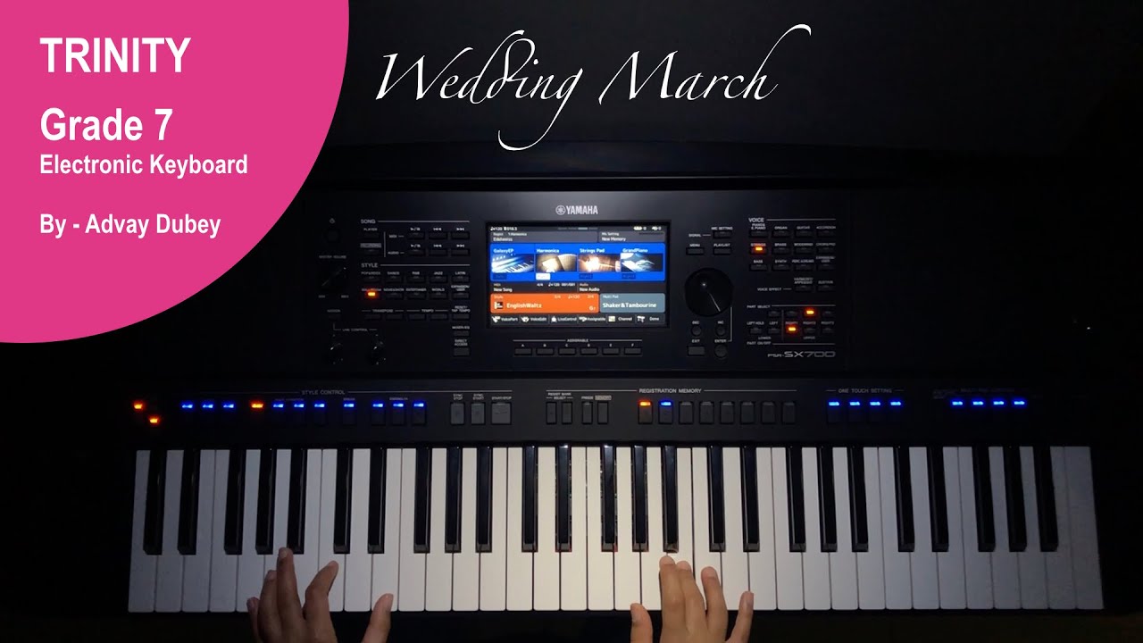 Trinity College London - Electronic Keyboard Grade 7 - Wedding March - 2019- 2022