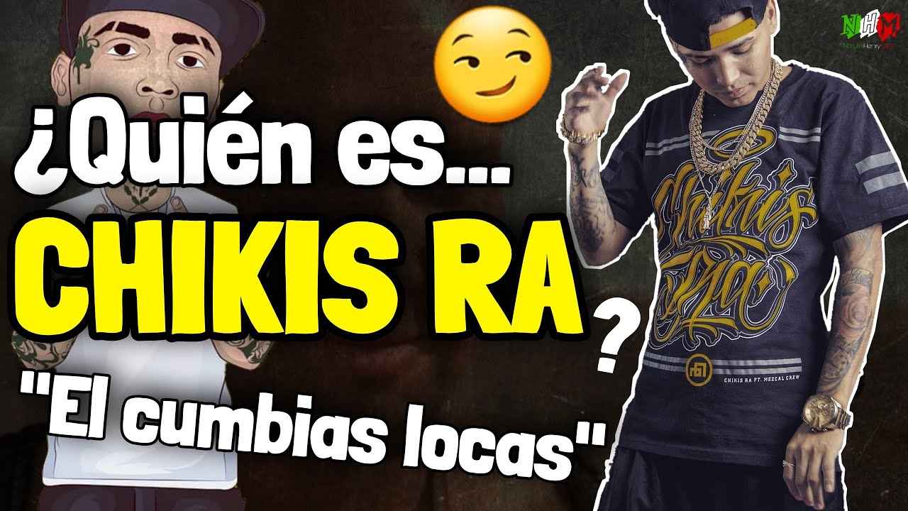¿Quién es CHIKIS RA? | El cumbias locas | Rapero desde los 12 años
