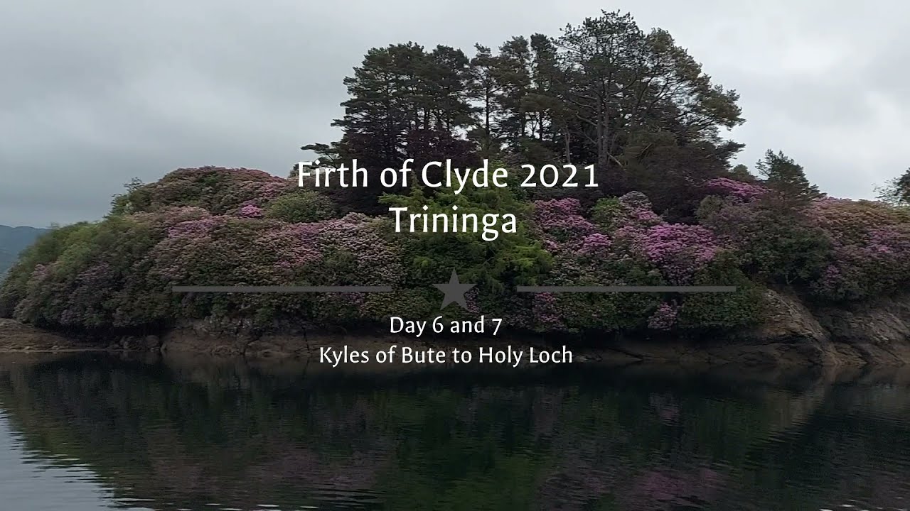 Firth of Clyde 2021 Day 6 and 7 Kyles of Bute to Holy Loch via Rothesay