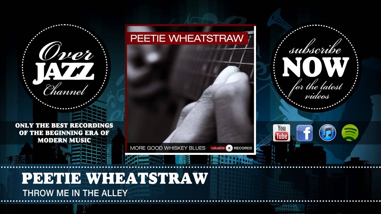 Peetie Wheatstraw - Throw Me In The Alley (1934)