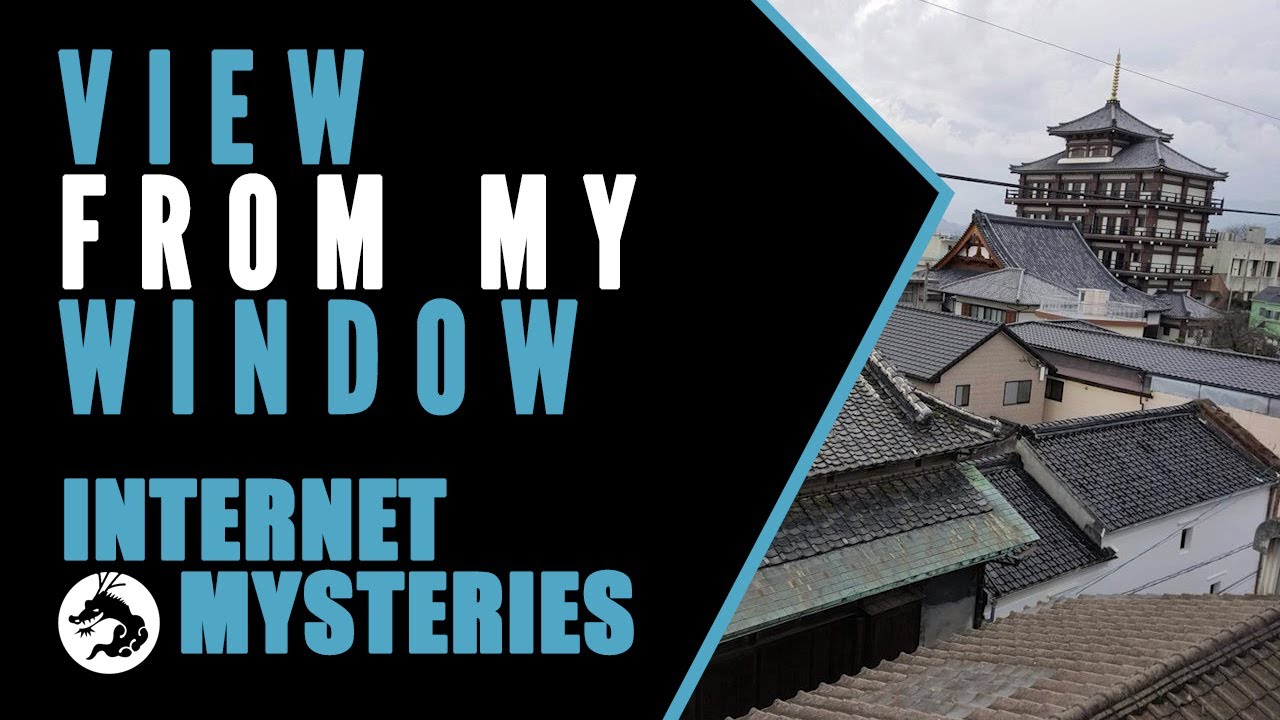 Internet Mysteries: The View From The Window In My Room