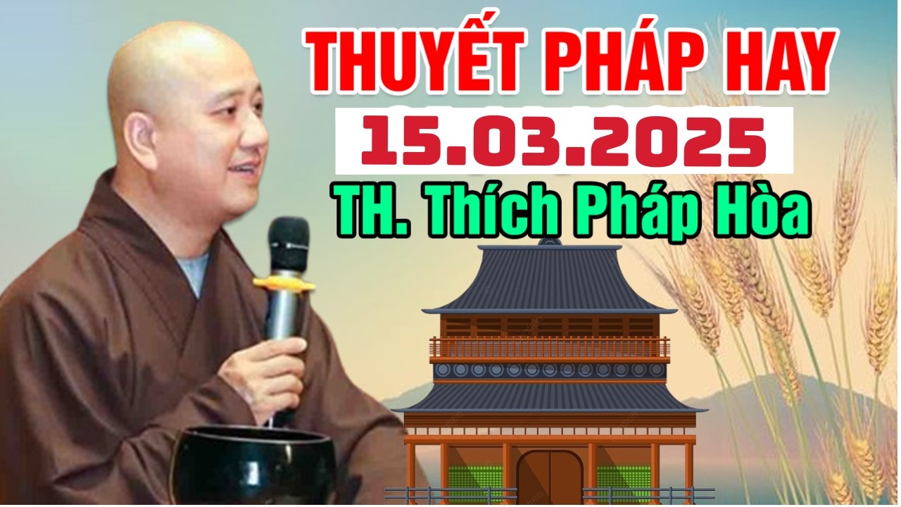 THUYẾT PHÁP HAY ĐĂNG NGÀY 15.03.2026 | Thầy Thích Pháp Hòa Canada