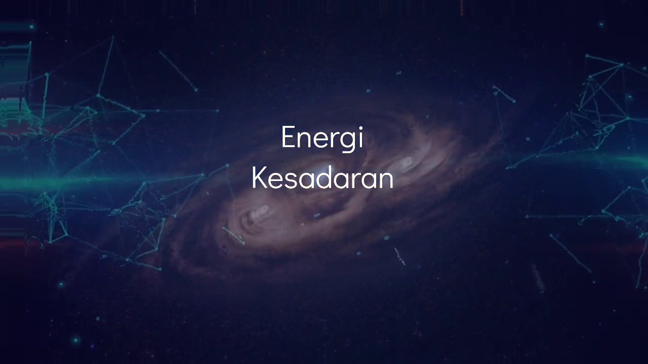 Energi Kesadaran - Consciousness