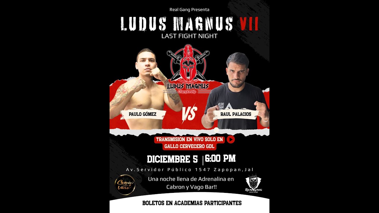 LUDUS MAGNUS 7 PAULO GOMEZ VS RAUL PALACIOS