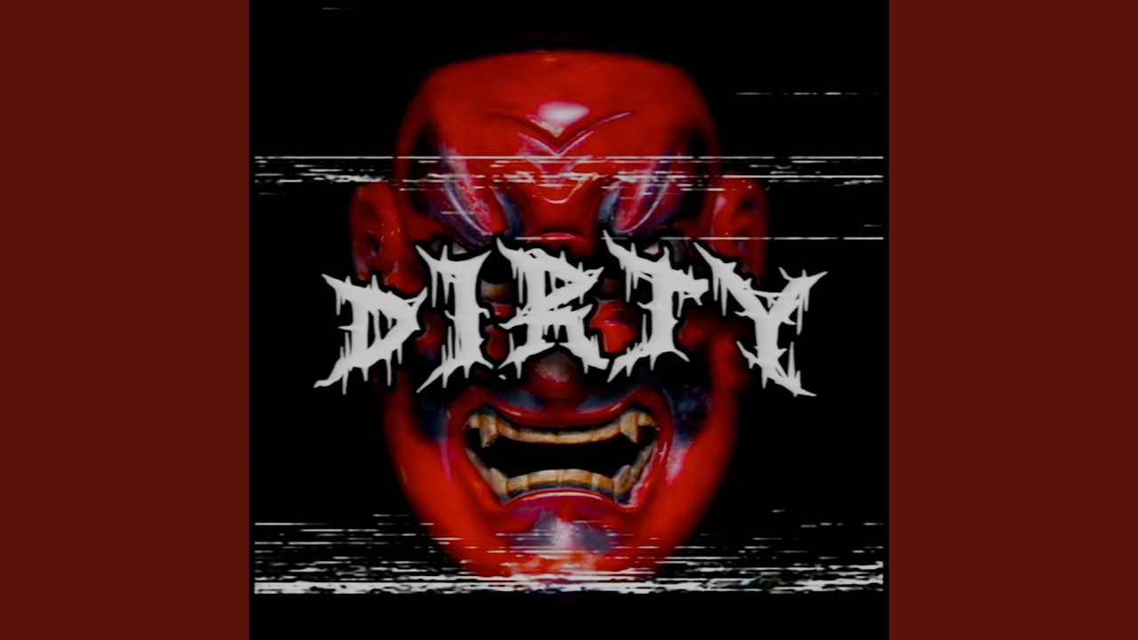 DIRTY