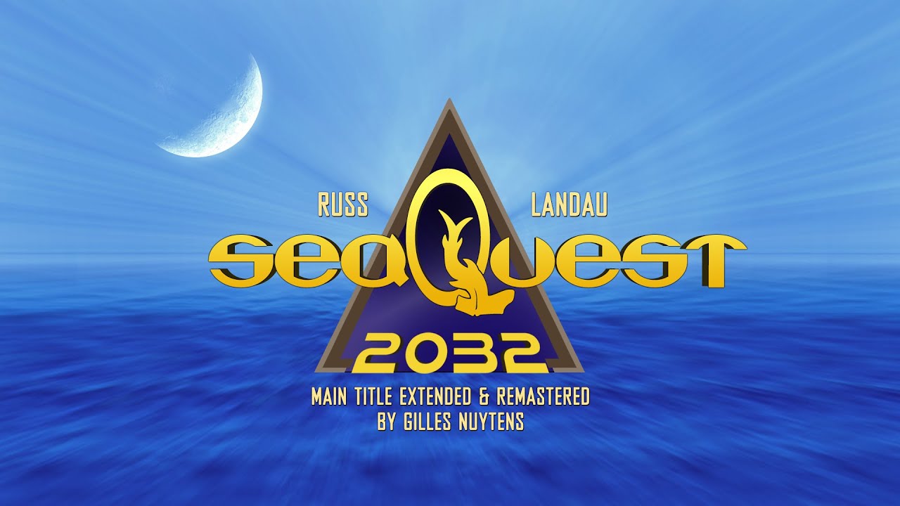 Russ Landau - SeaQuest 2032 - Main Title/End Title [Extended & Remastered by Gilles Nuytens]