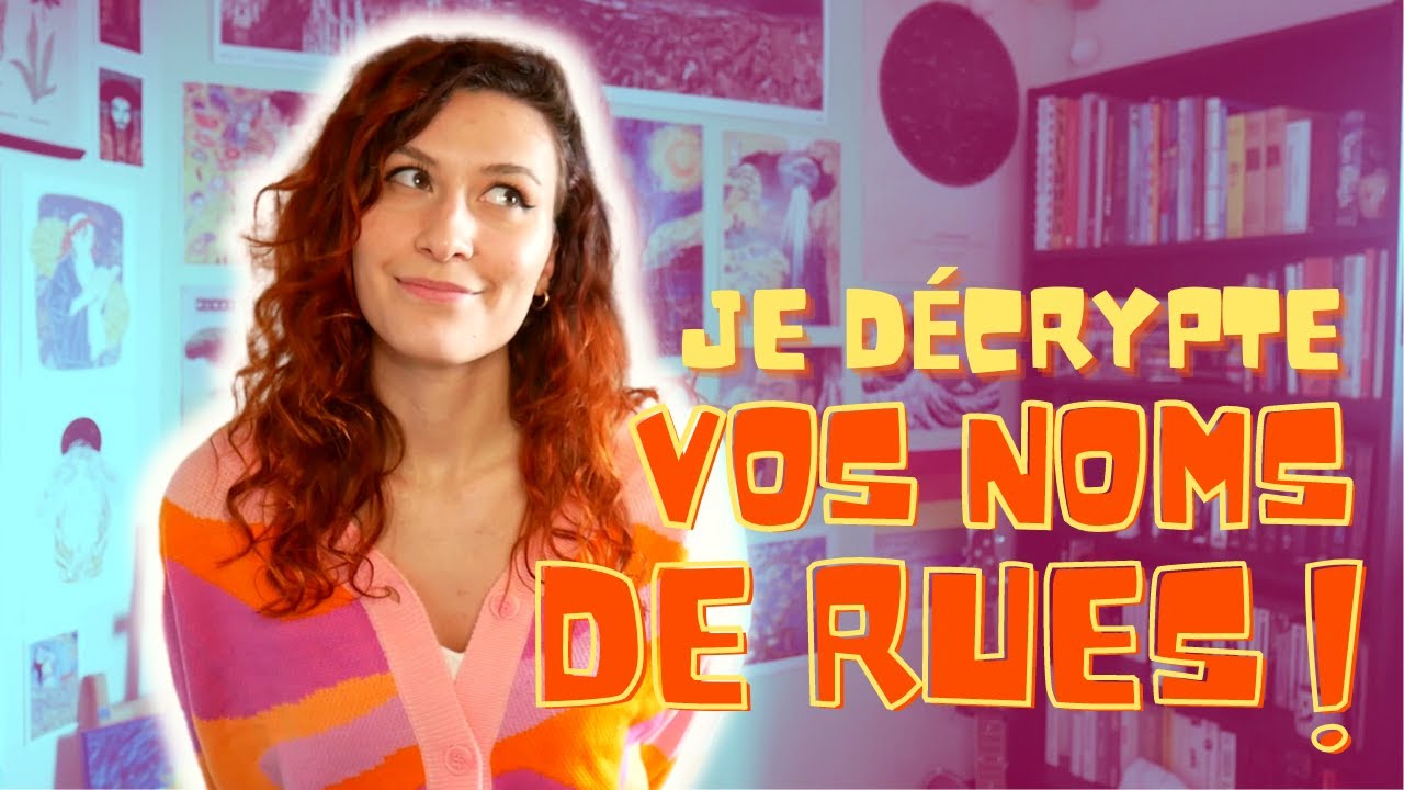 JE DÉCRYPTE VOS NOMS DE RUES #4