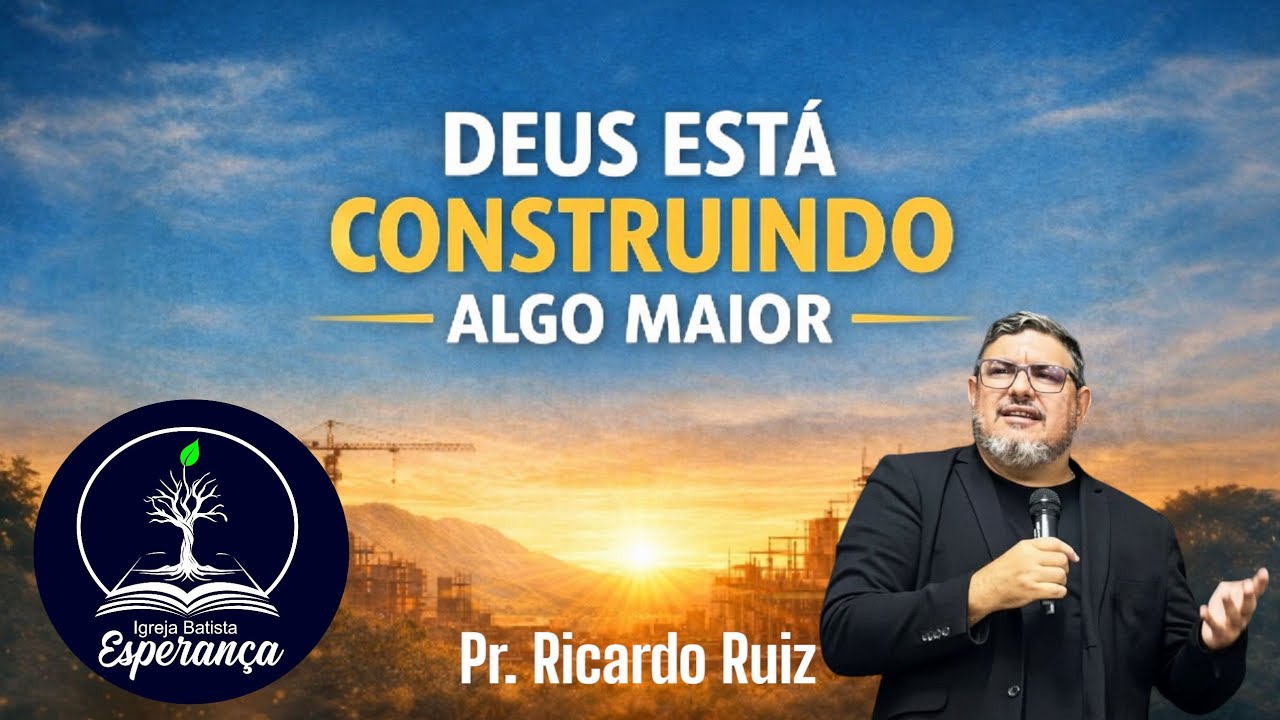 Deus está Construindo Algo Maior - Pr. Ricardo Ruiz 