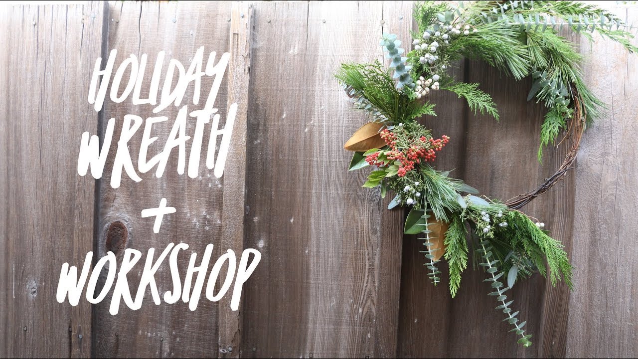 holiday wreath + workshop