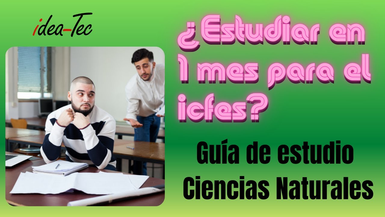 ¿Qué estudiar para el ICFES? guía de estudio Ciencias Naturales