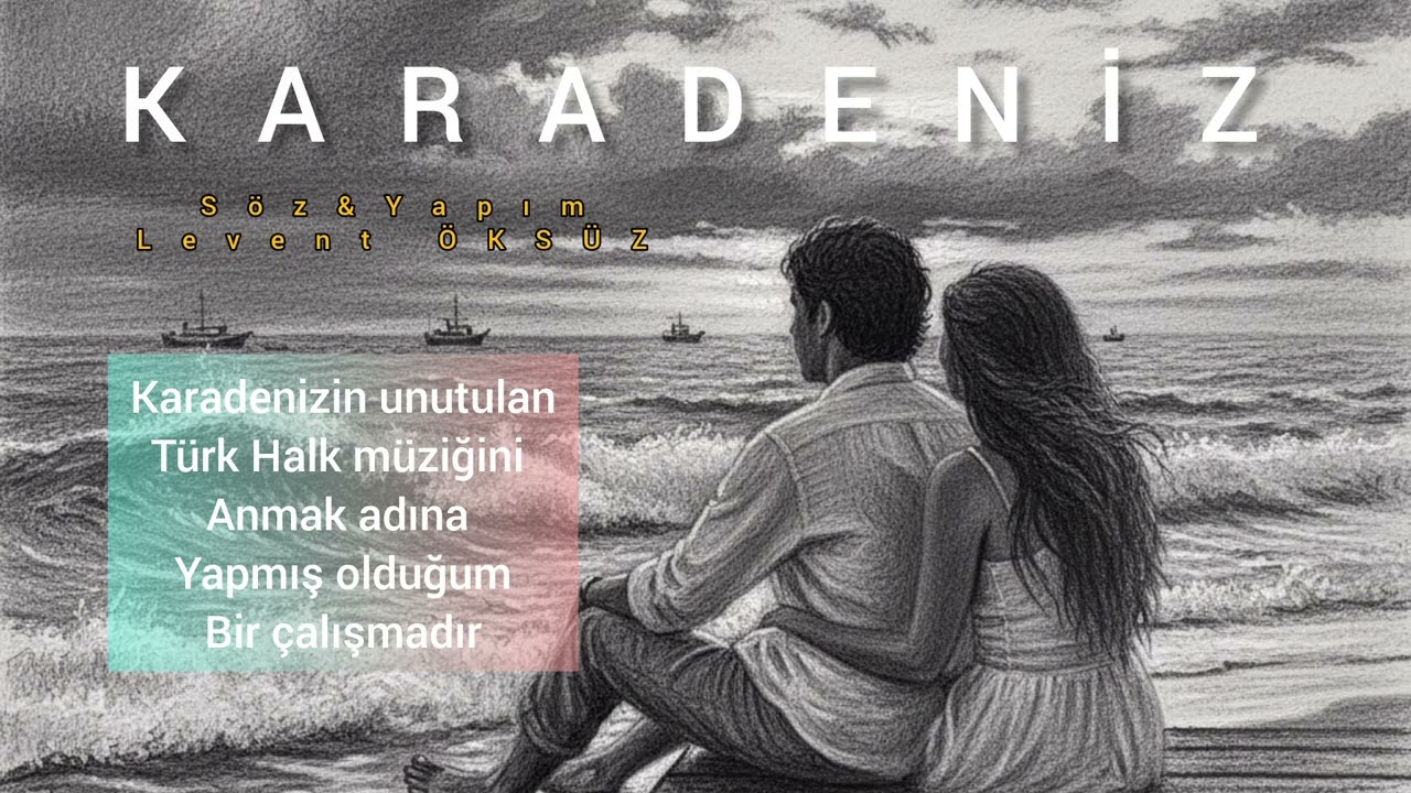 Levent öksüz KARADENİZ
