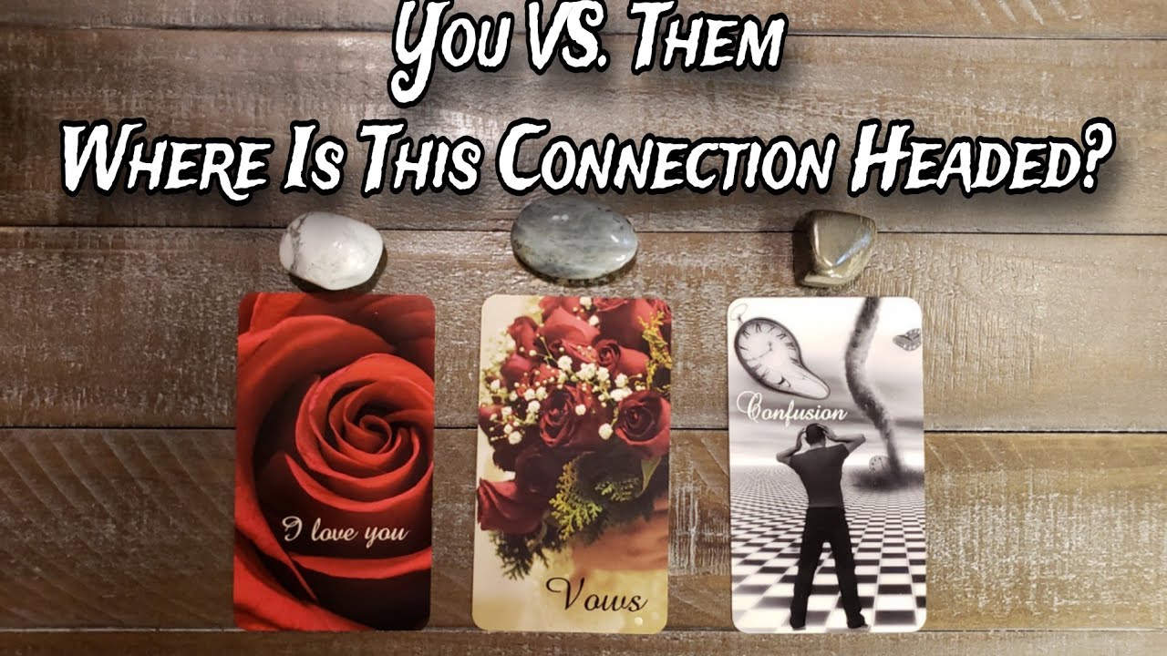 ❤ YOU VS. THEM | FEELINGS + Where Is This Connection Headed? Pick A Card Love Reading