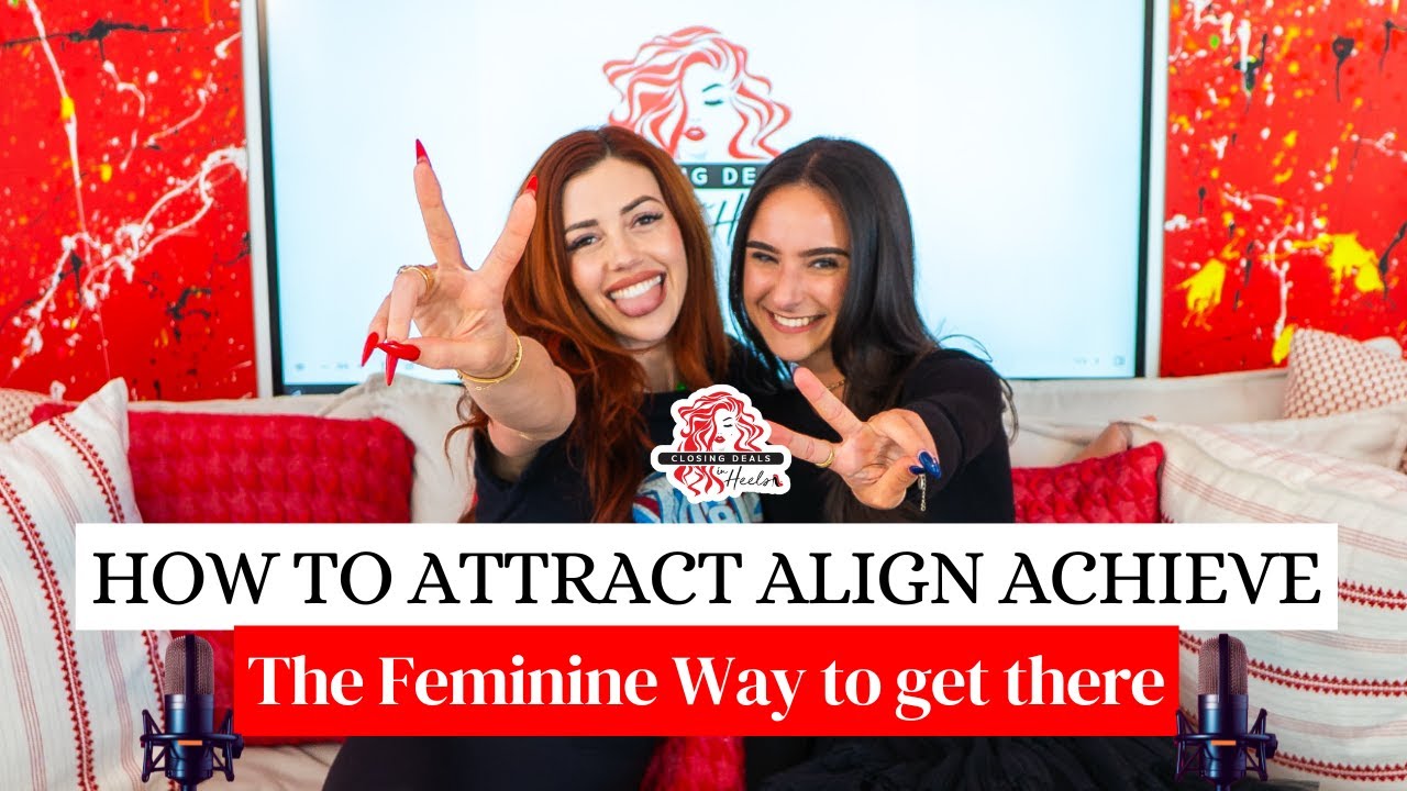 How to Attract, Align, and Achieve: The Feminine Way to Get There