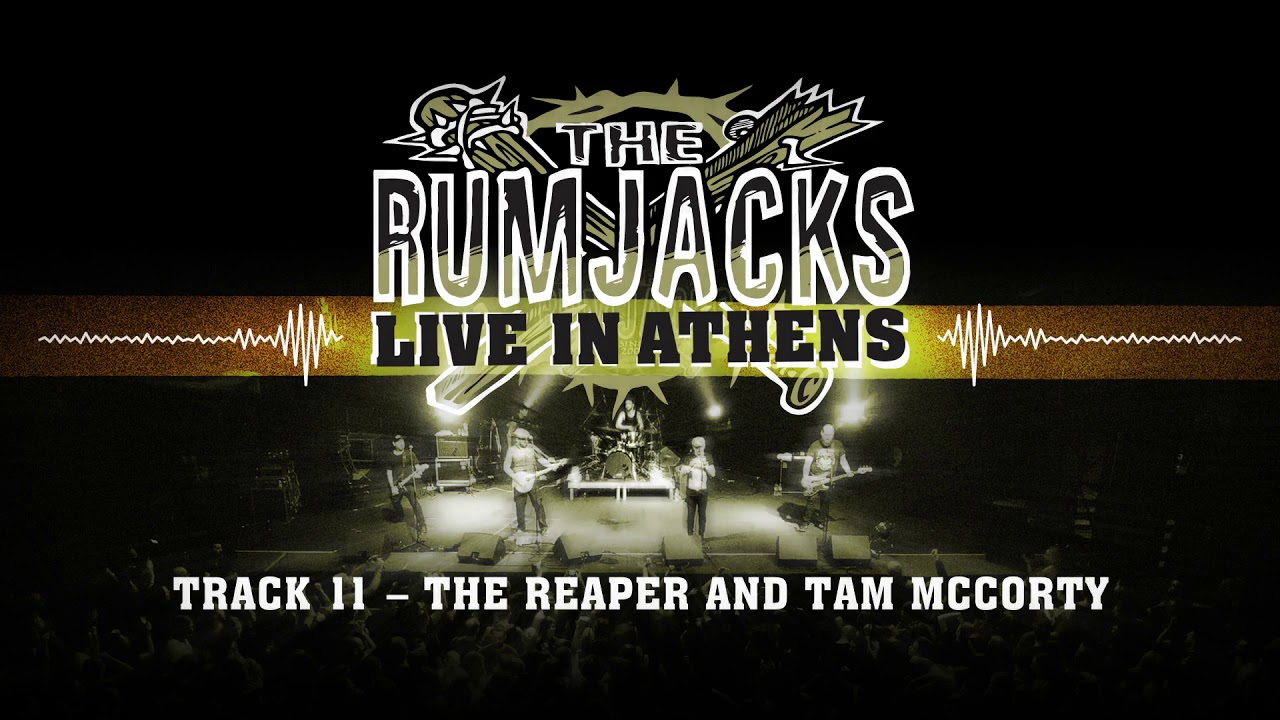 The Rumjacks - The Reaper and Tam McCorty (Official Album Audio - Live in Athens)