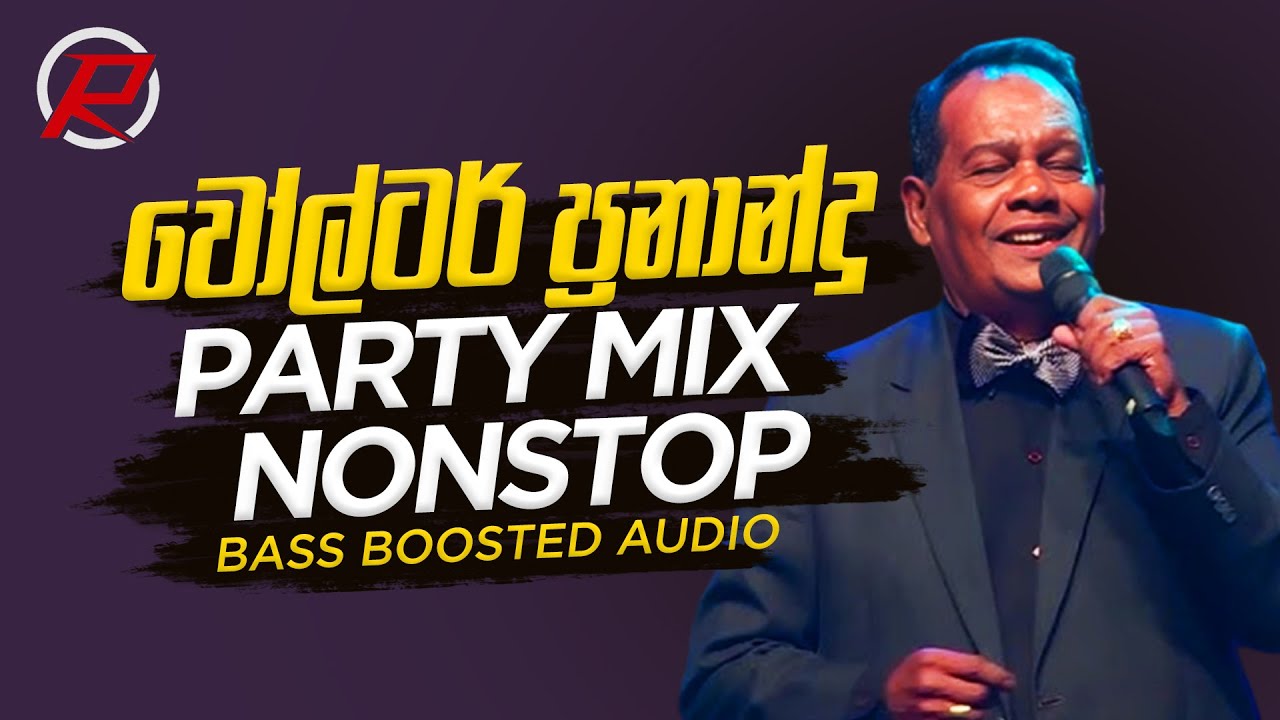 Walter Fernando Party Mix Nonstop | වෝල්ටර් ප්‍රනාන්දු පාර්ටි මික්ස් නොන්ස්ටොප්