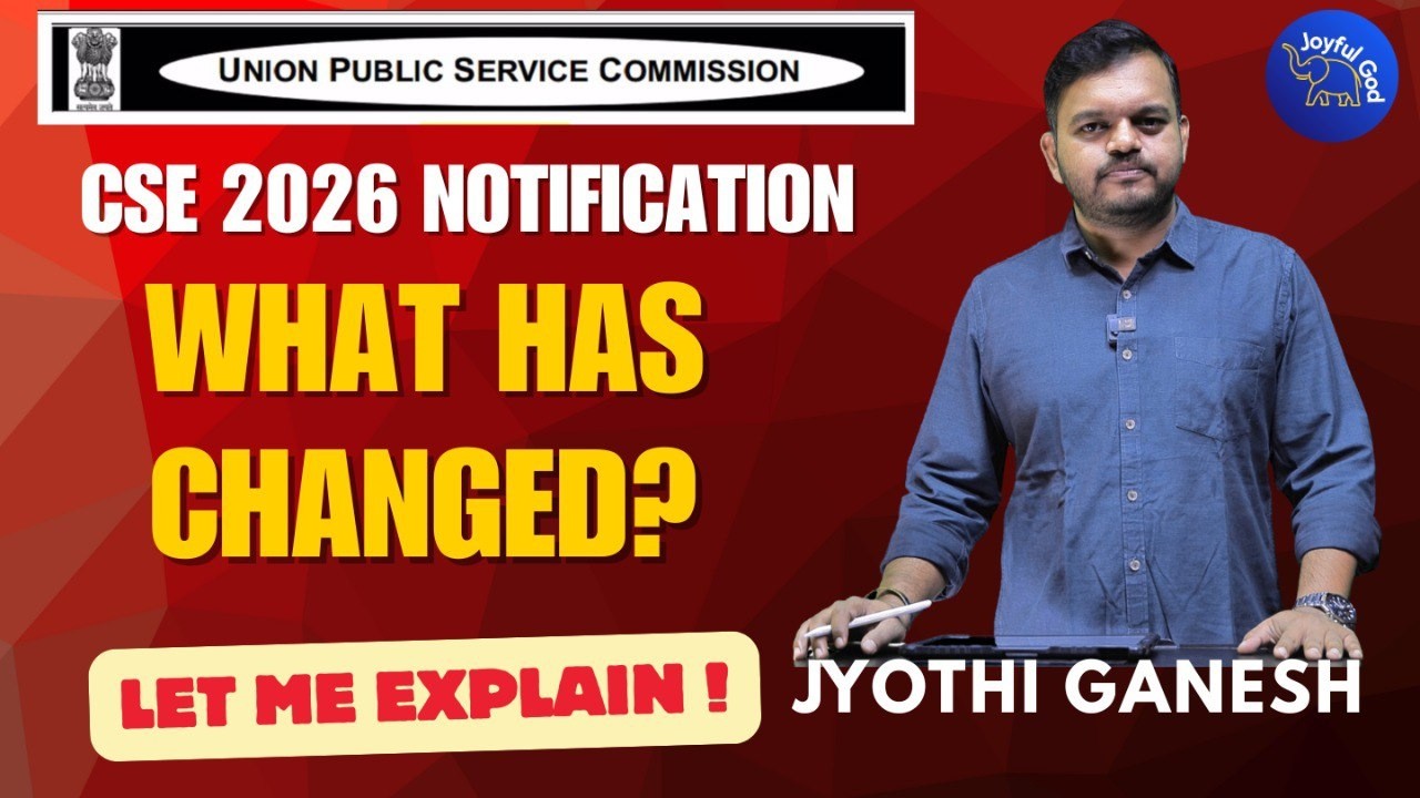 New changes in UPSC CSE 2026 NOTIFICATION ?  Let me Explain ! | Jyothi Ganesh Sir