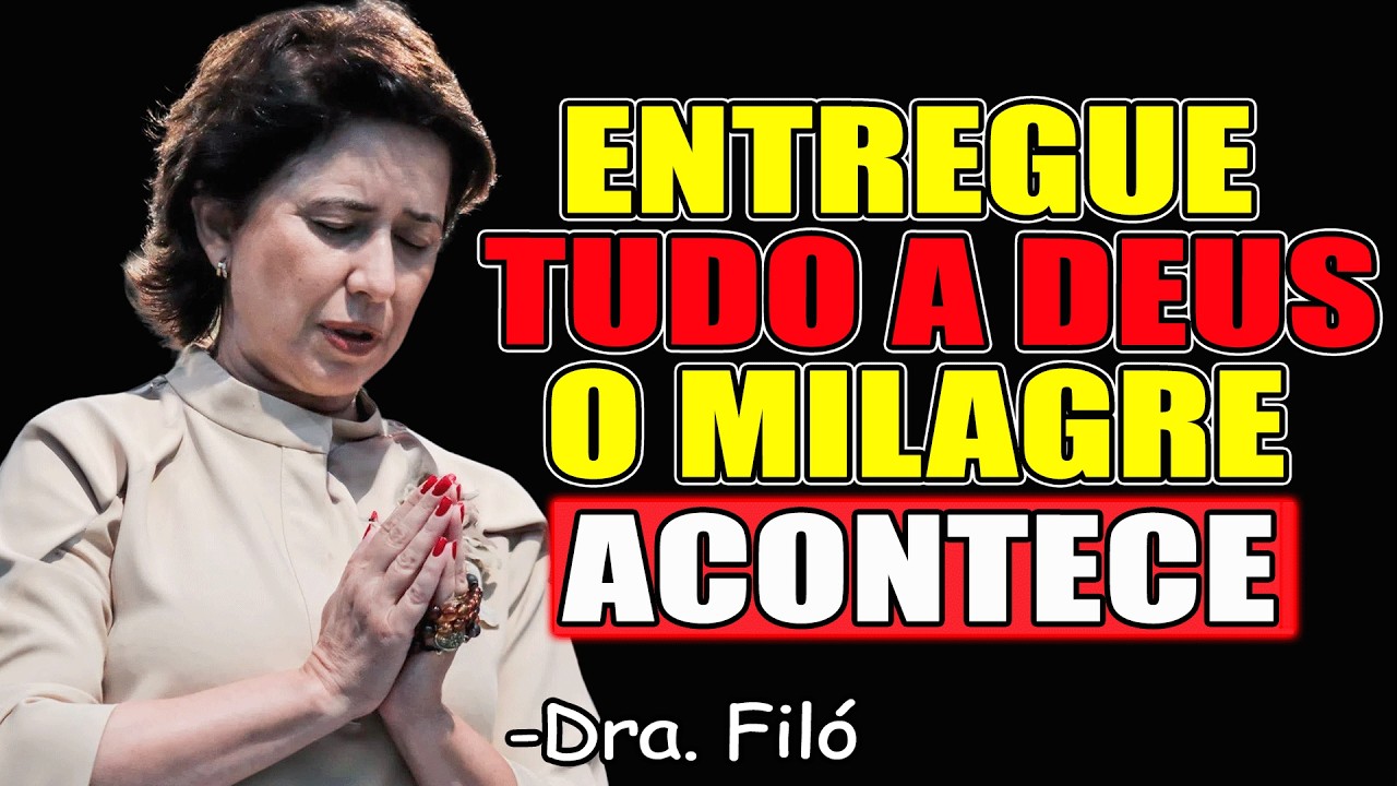 Pare De Lutar Sozinho – O Milagre Acontece Quando Você Entregar Tudo A Deus - Dra. Filó 2026