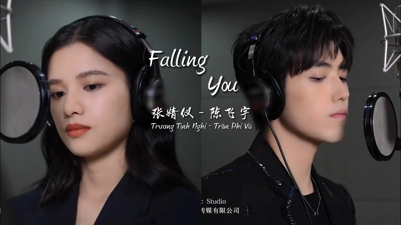 Falling You - Trương Tịnh Nghi & Trần Phi Vũ | Falling You - 张婧仪 & 陈飞宇