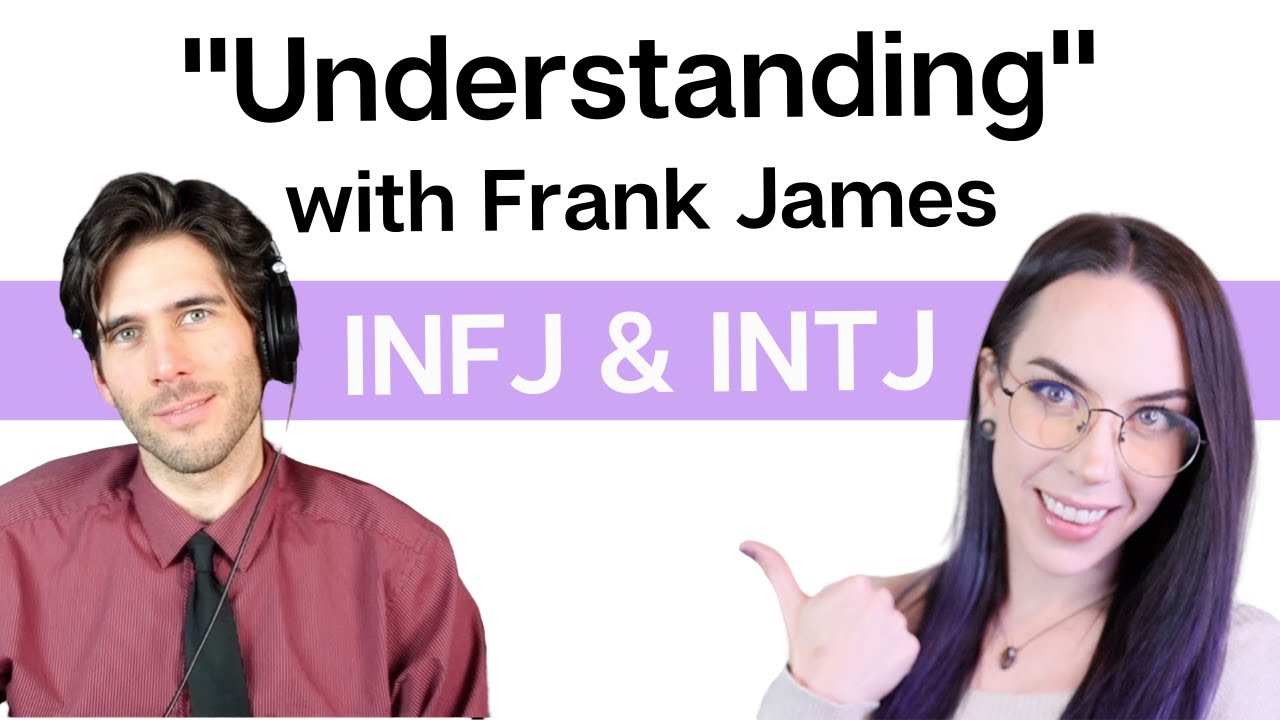 «Понимание» с Фрэнком Джеймсом |INFJ и INTJ