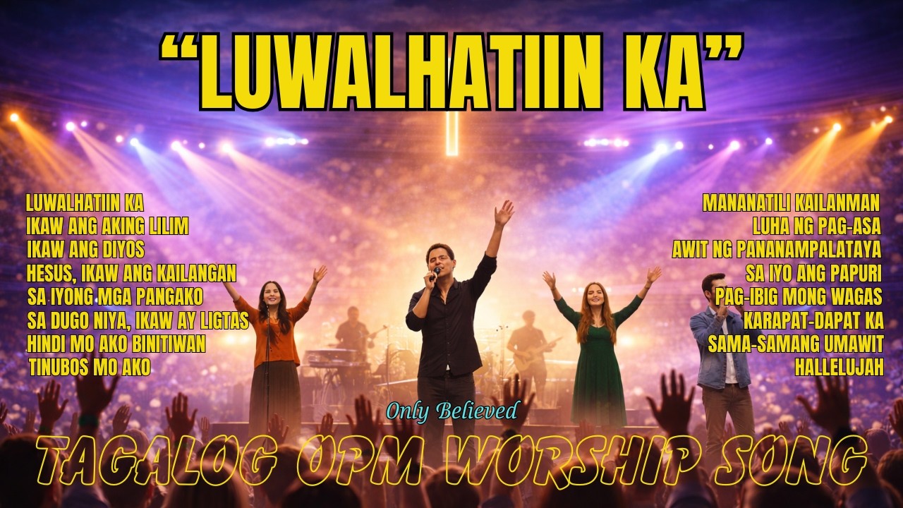 LUWALHATIN KA | Tagalog Praise & Worship Song | Glory & Honor to God | OPM Worship Song