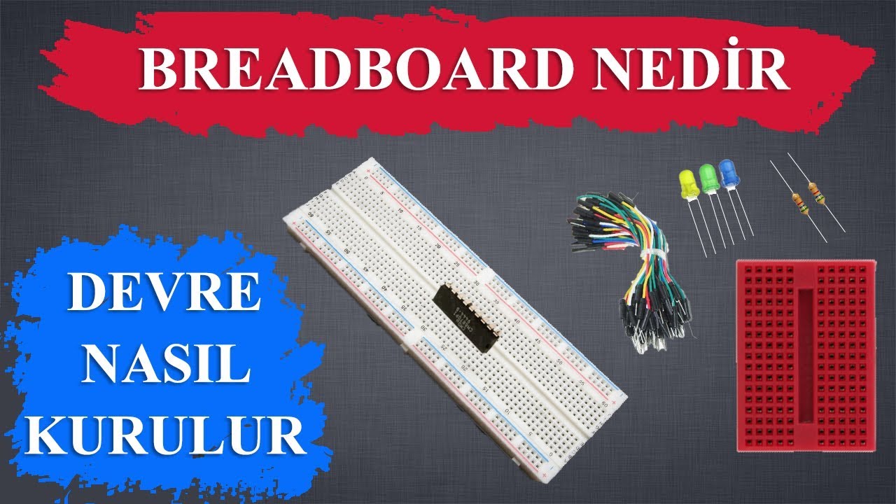 Breadboard Nedir? Nasıl kullanılır? Üzerinde Devre Nasıl Kurulur