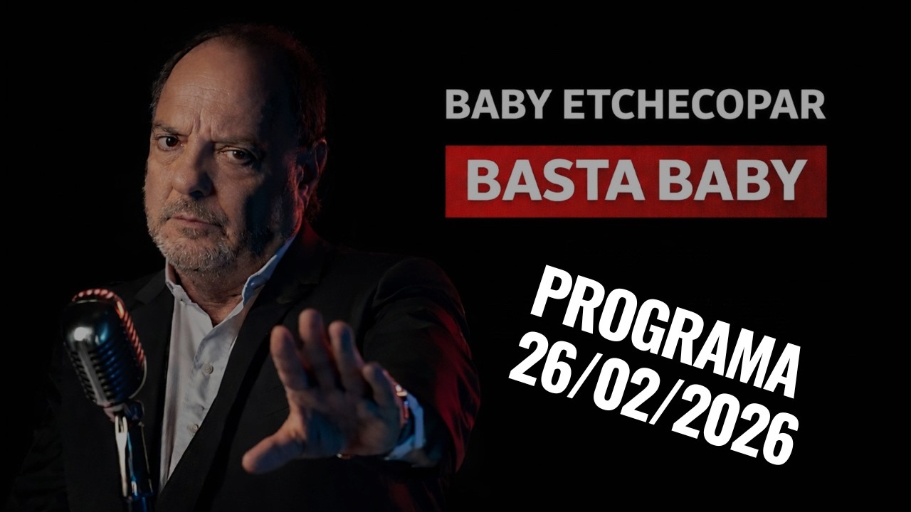 Baby Etchecopar Basta Baby Programa 26/02/2026