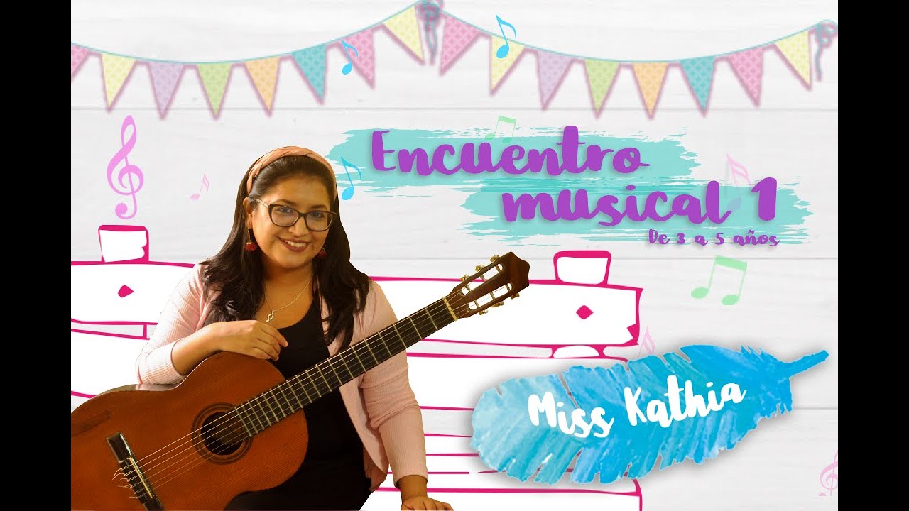 ENCUENTRO MUSICAL 1 CON MISS KATHIA (niños de 3 a 5 años)