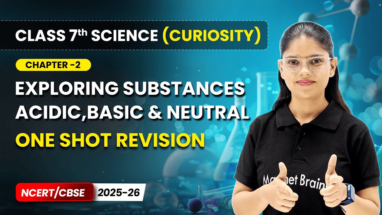 Exploring Substances: Acidic, Basic & Neutral - One Shot Revision | Ch 2 | Class 7 Science Curiosity