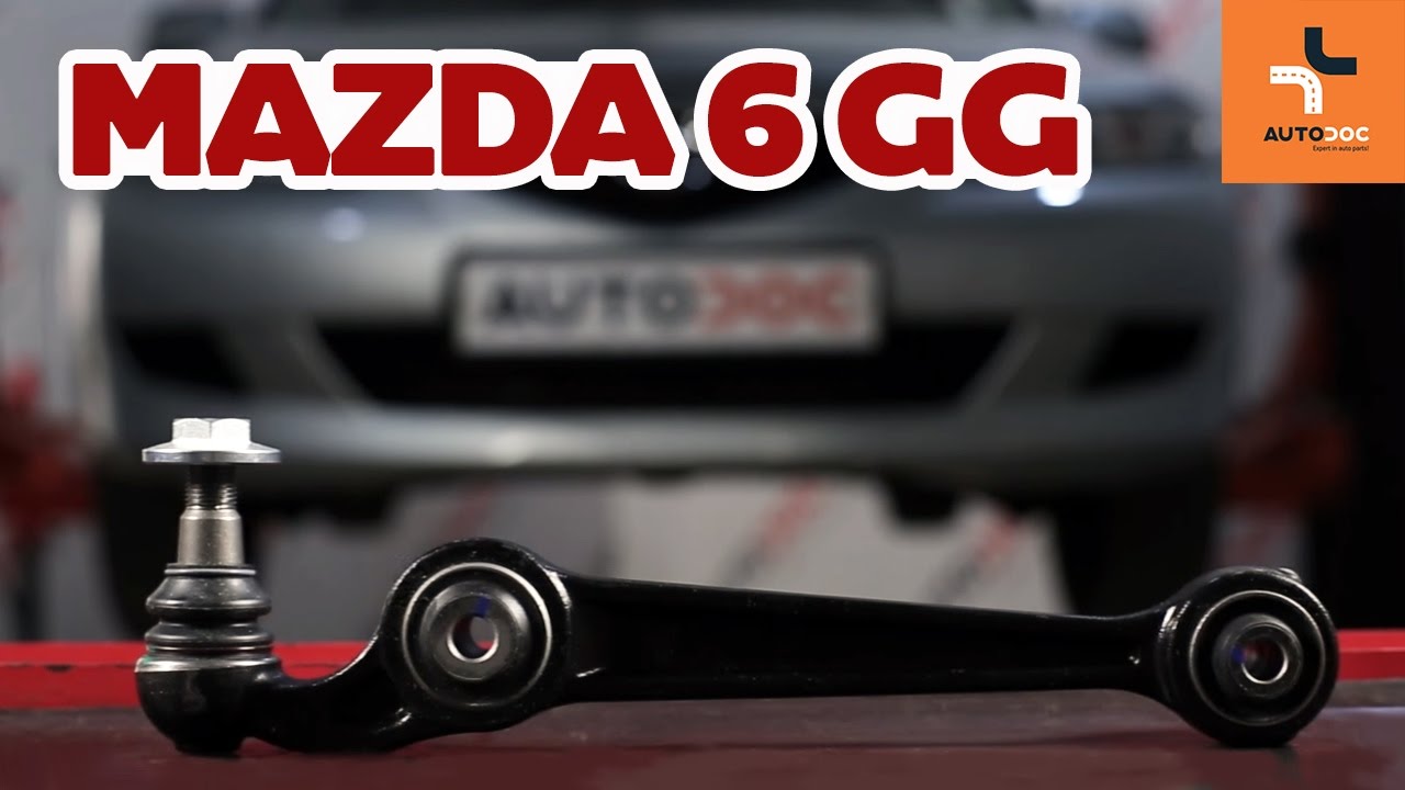 How to change front lower arm Mazda 6 GY TUTORIAL | AUTODOC
