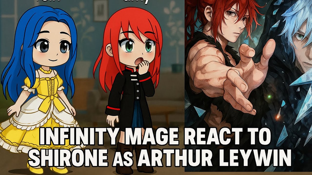 Infinity mage react to shirone as Arthur leywin (play at 2x)