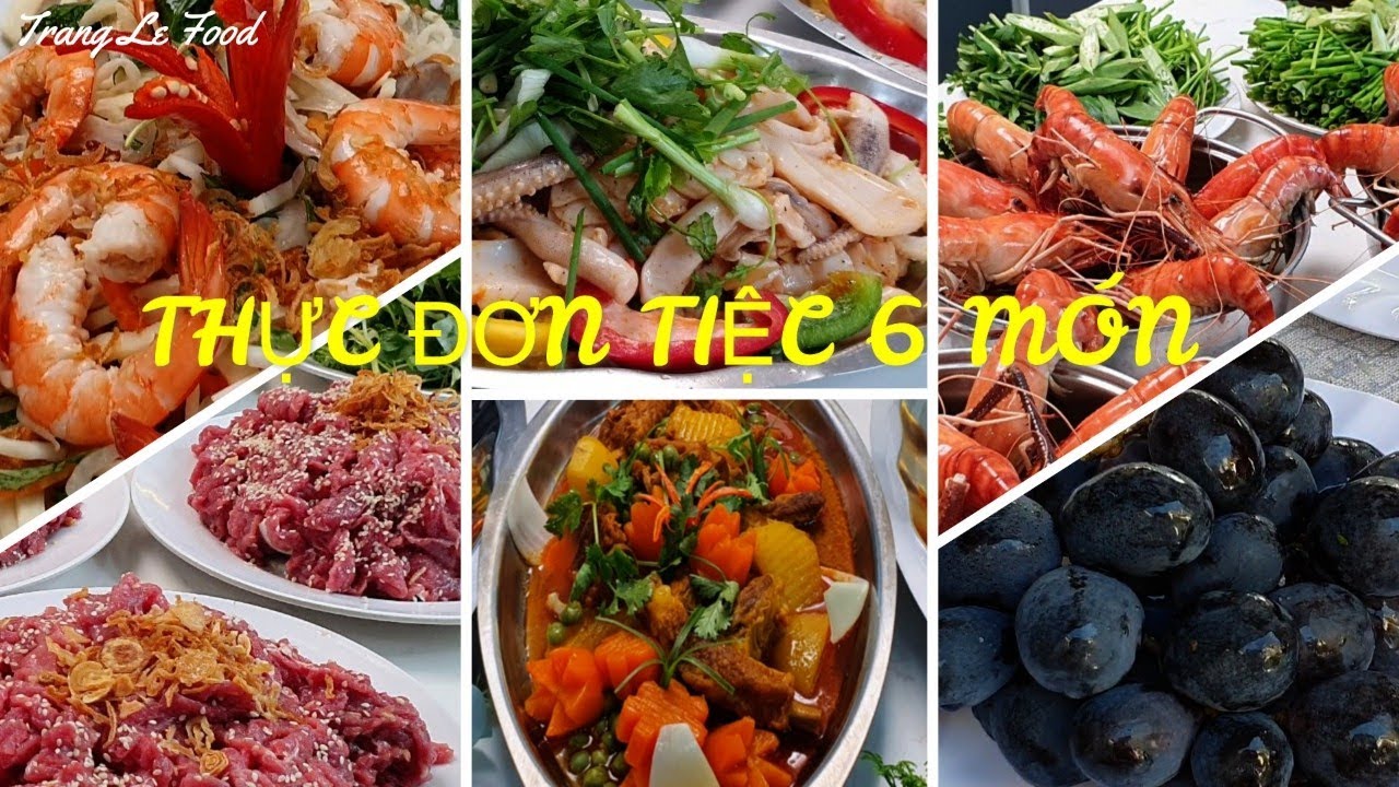 2/ THỰC ĐƠN TIỆC 6 M&Oacute;N THAM KHẢO