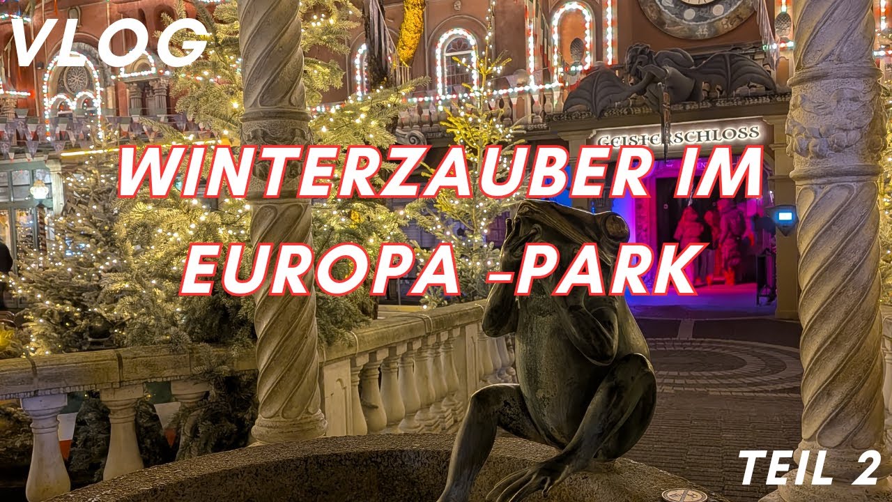 Vlog - Winterzauber im Europa Park Teil 2