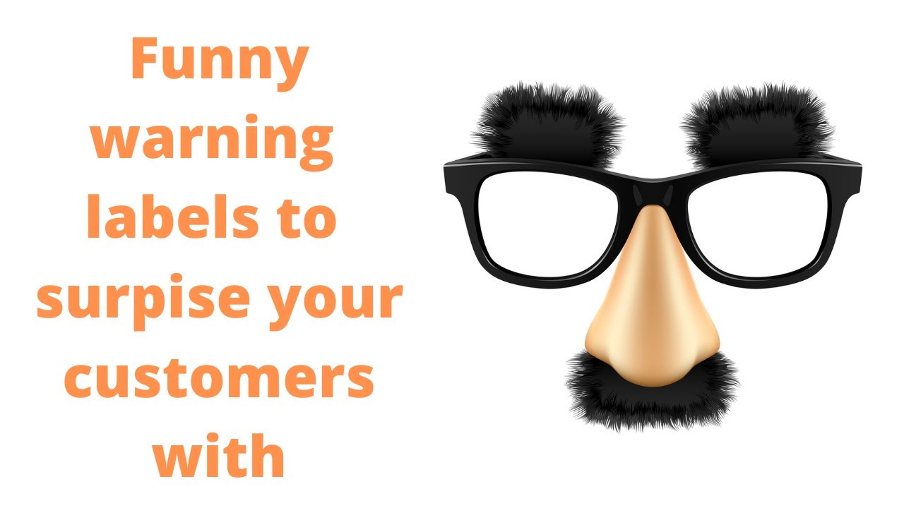 Funny Warning Labels: Surprising Customers With Humor