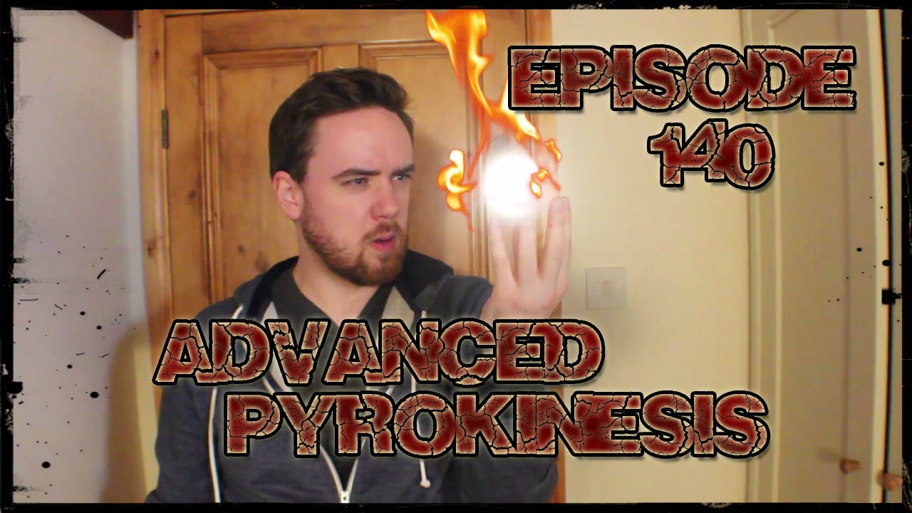 SO YOU'RE A SUPERHERO Episode 140 -  Advanced Pyrokinesis
