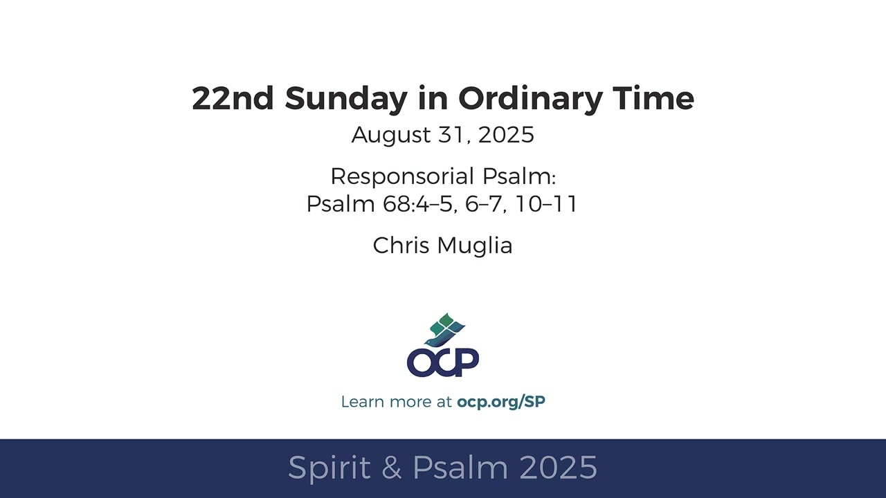 Spirit & Psalm 2025 – Ordinary Time 22 – Psalm