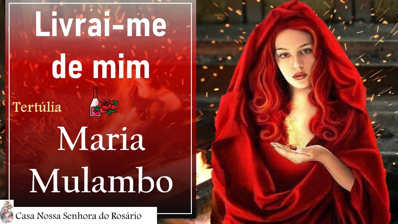 Livrai-me de mim - Maria Mulambo - 05/11/2022
