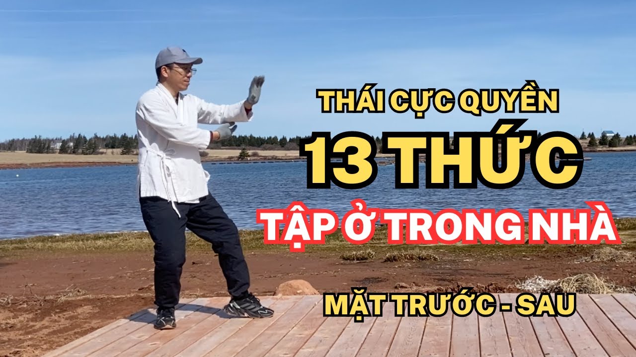 Thái Cực Quyền 13 Thức Cải Tiến Dành Cho Tập Luyện Trong Nhà (Modified 13-form Tai Chi)